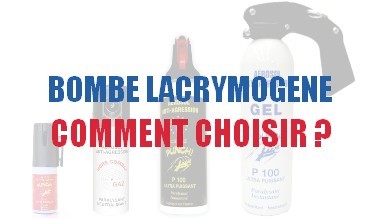 Comment choisir sa bombe lacrymogène ?